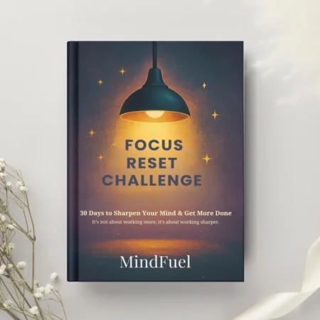 Focus Reset — 30 Days to Sharpen Your Mind & Get More Done